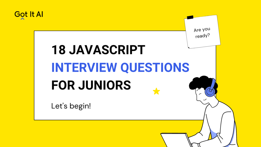 18 câu hỏi phỏng vấn JavaScript cho Juniors