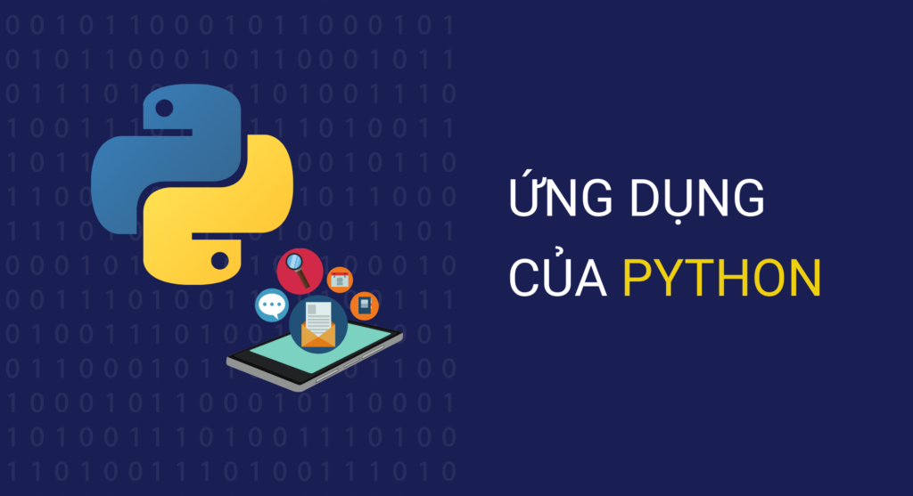 Python là ngôn ngữ có nhiều ứng dụng phổ biến hiện nay
